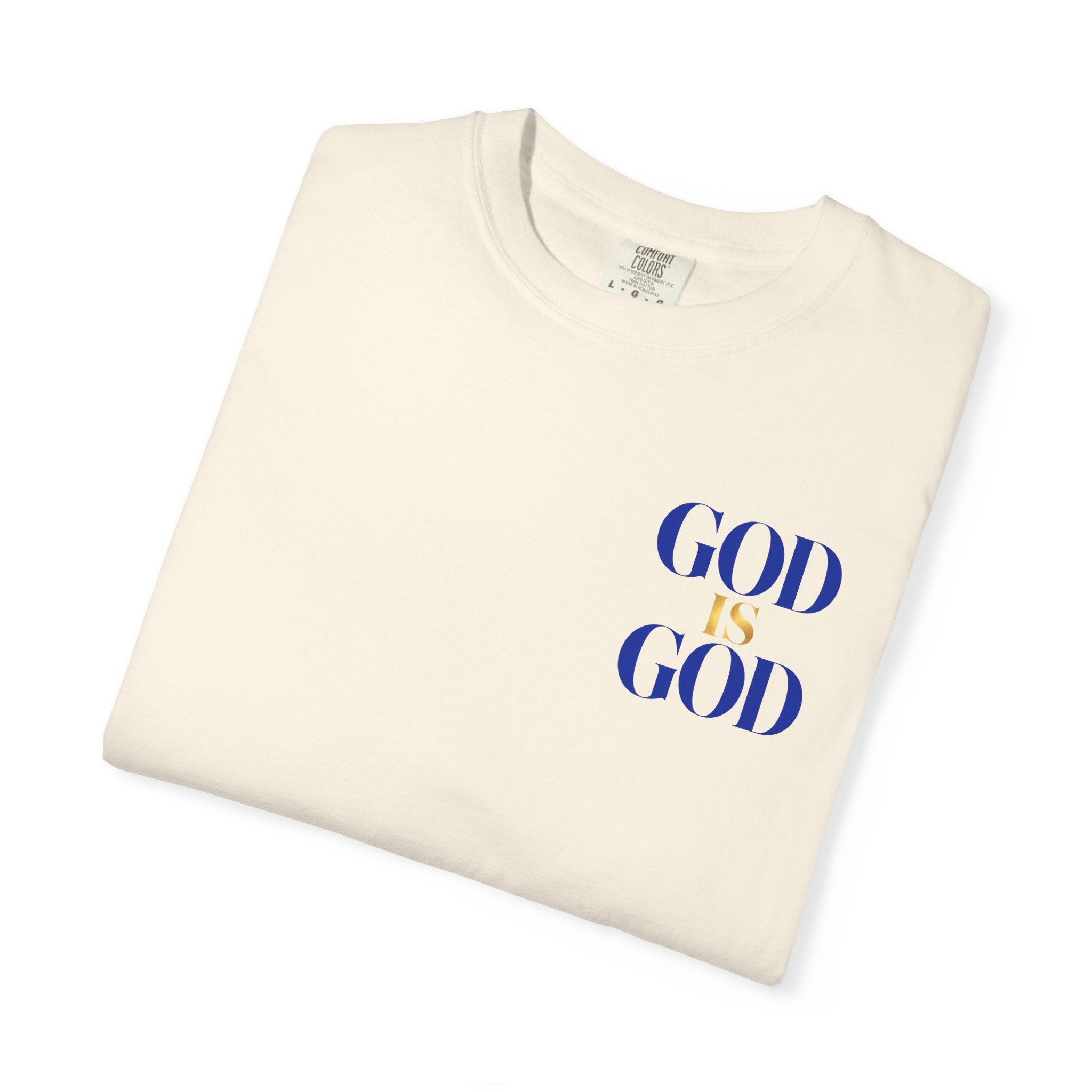 God Is God T-Shirt — Faith Statement Tee
