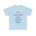 Just a girl who love God Heavy Cotton Tee