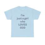 Just a girl who love God Heavy Cotton Tee