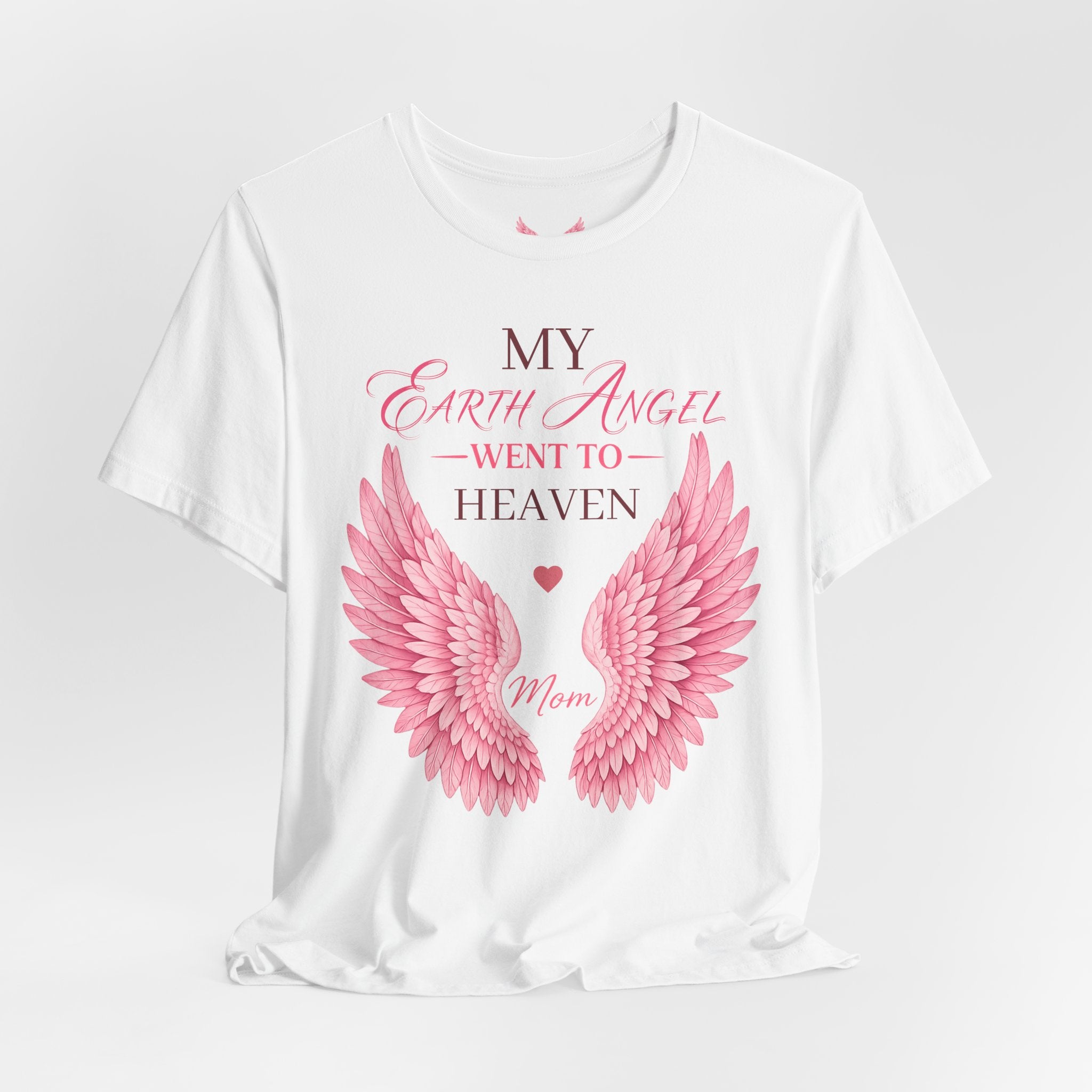 My Earth Angel Went to Heaven Mom Tee —  Angel Wings T‑Shirt