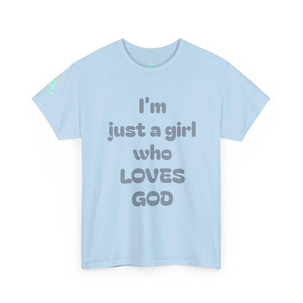Just a girl who love God Heavy Cotton Tee