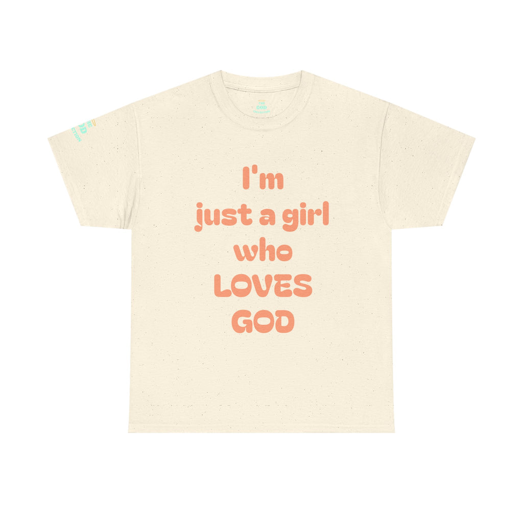 Just a girl who love God Heavy Cotton Tee