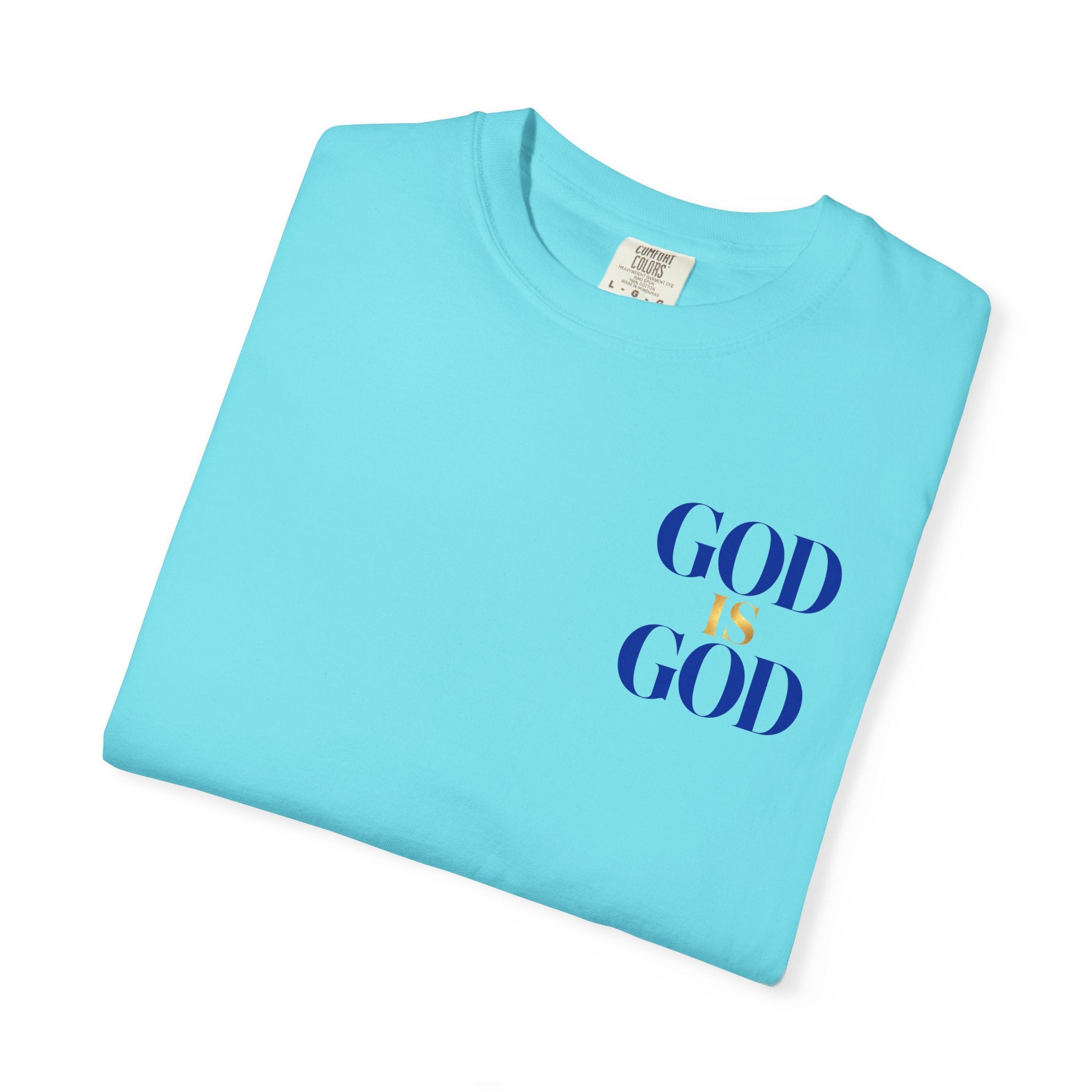 God Is God T-Shirt — Faith Statement Tee