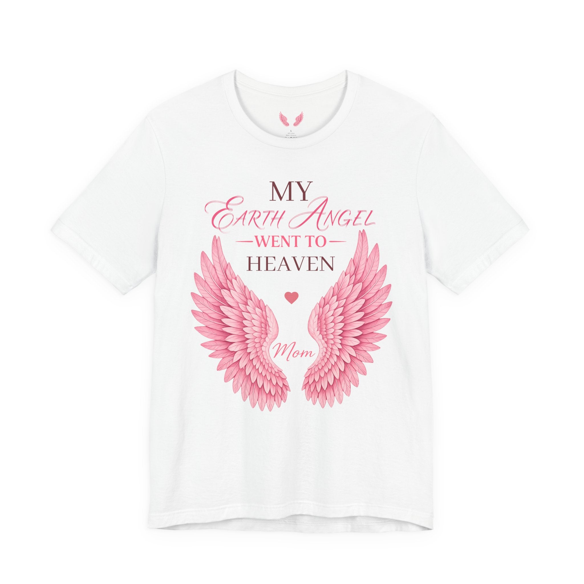 My Earth Angel Went to Heaven Mom Tee —  Angel Wings T‑Shirt