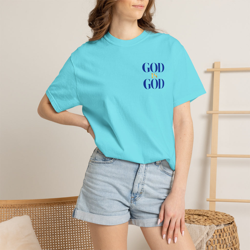 God Is God T-Shirt — Faith Statement Tee
