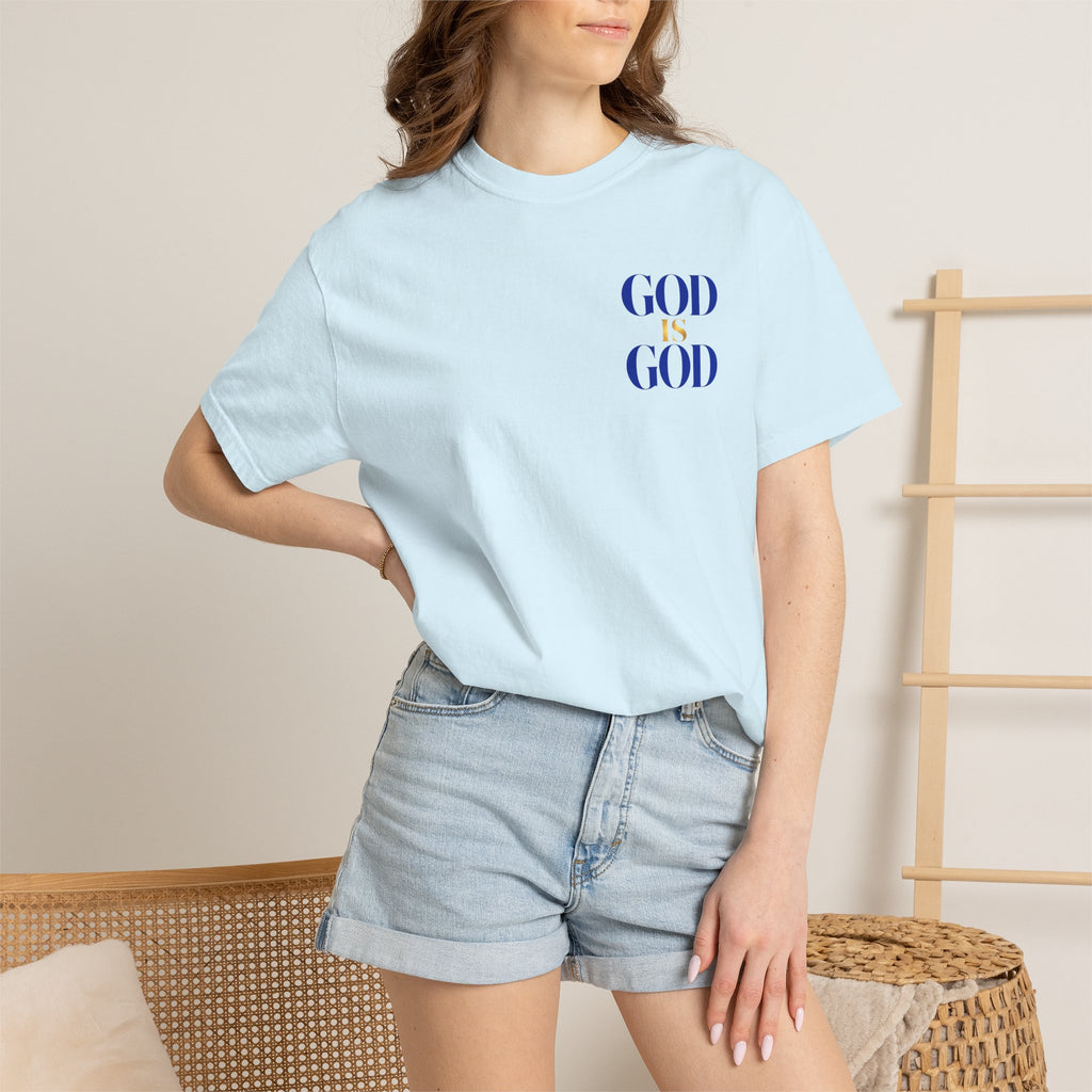 God Is God T-Shirt — Faith Statement Tee