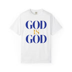 God Is God T-Shirt — Faith Statement Tee