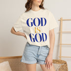 God Is God T-Shirt — Faith Statement Tee