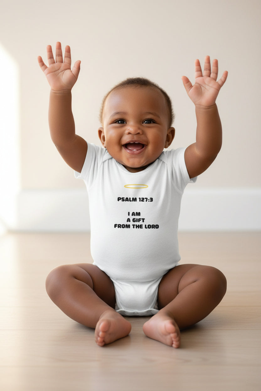 — "I Am a Gift from GOD" Psalm 127:3 Baby Onesie
