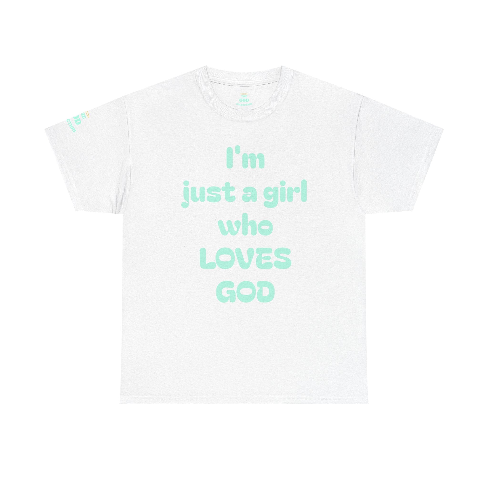 Just a girl who love God Heavy Cotton Tee