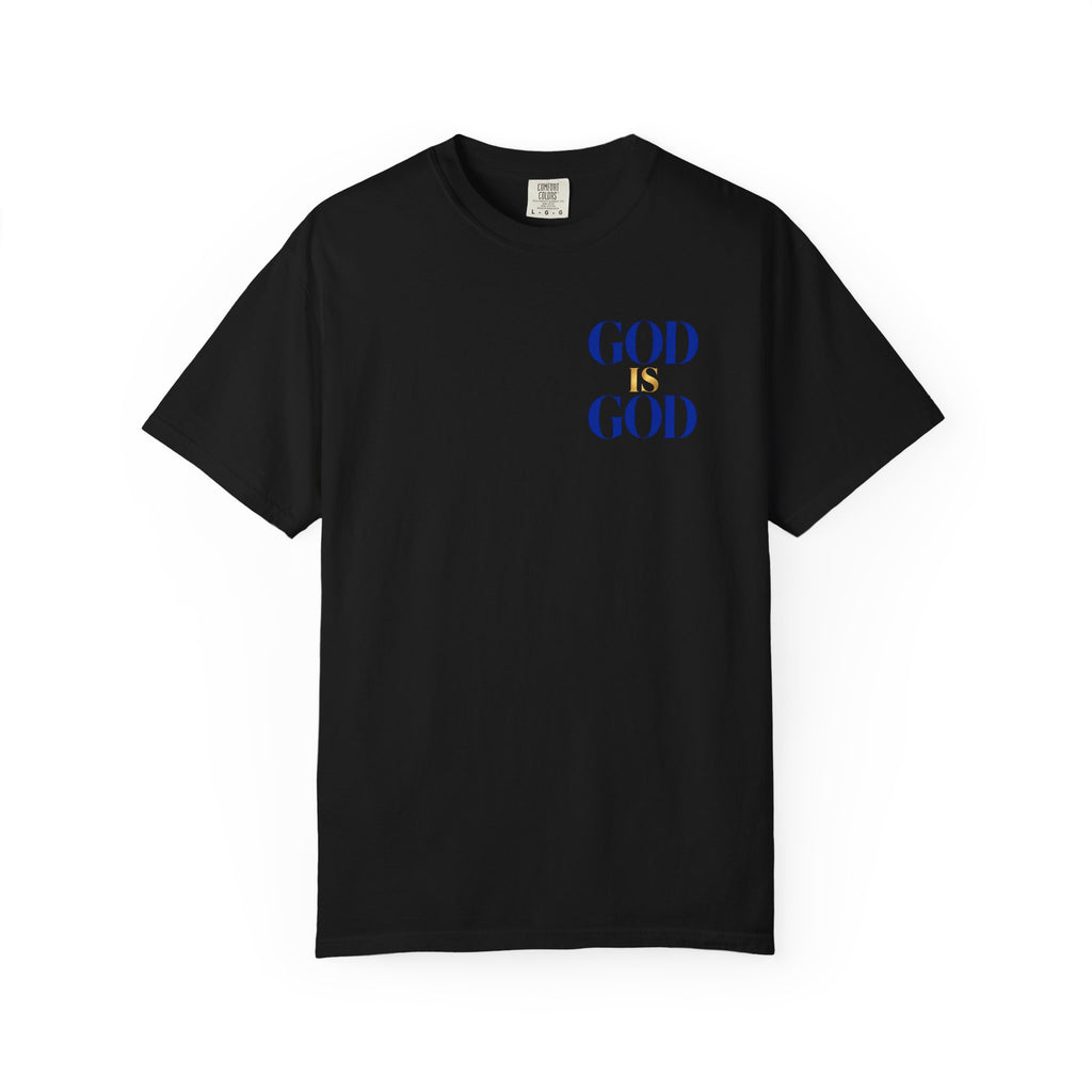 God Is God T-Shirt — Faith Statement Tee