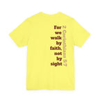 For we walk by faith, not by sight.  2 Corinthians 5:7