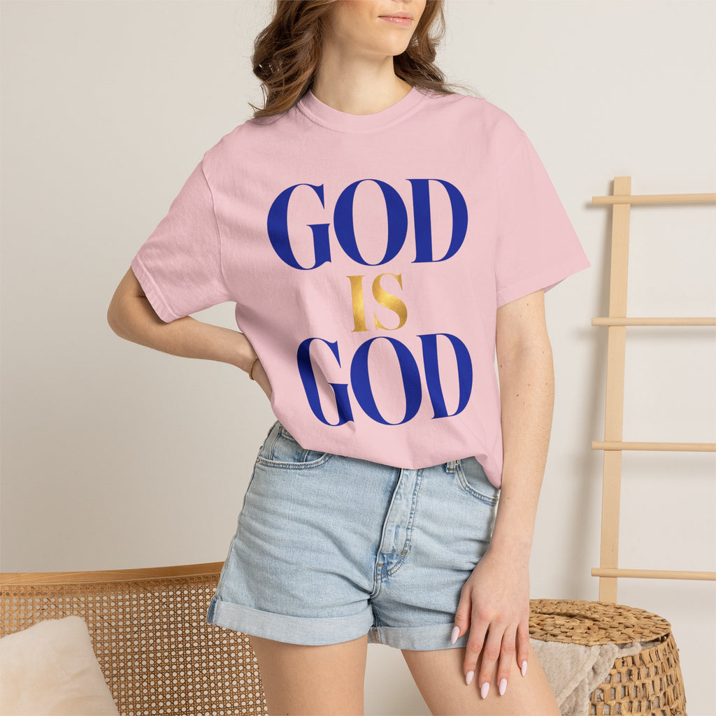 God Is God T-Shirt — Faith Statement Tee