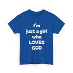 Just a girl who love God Heavy Cotton Tee