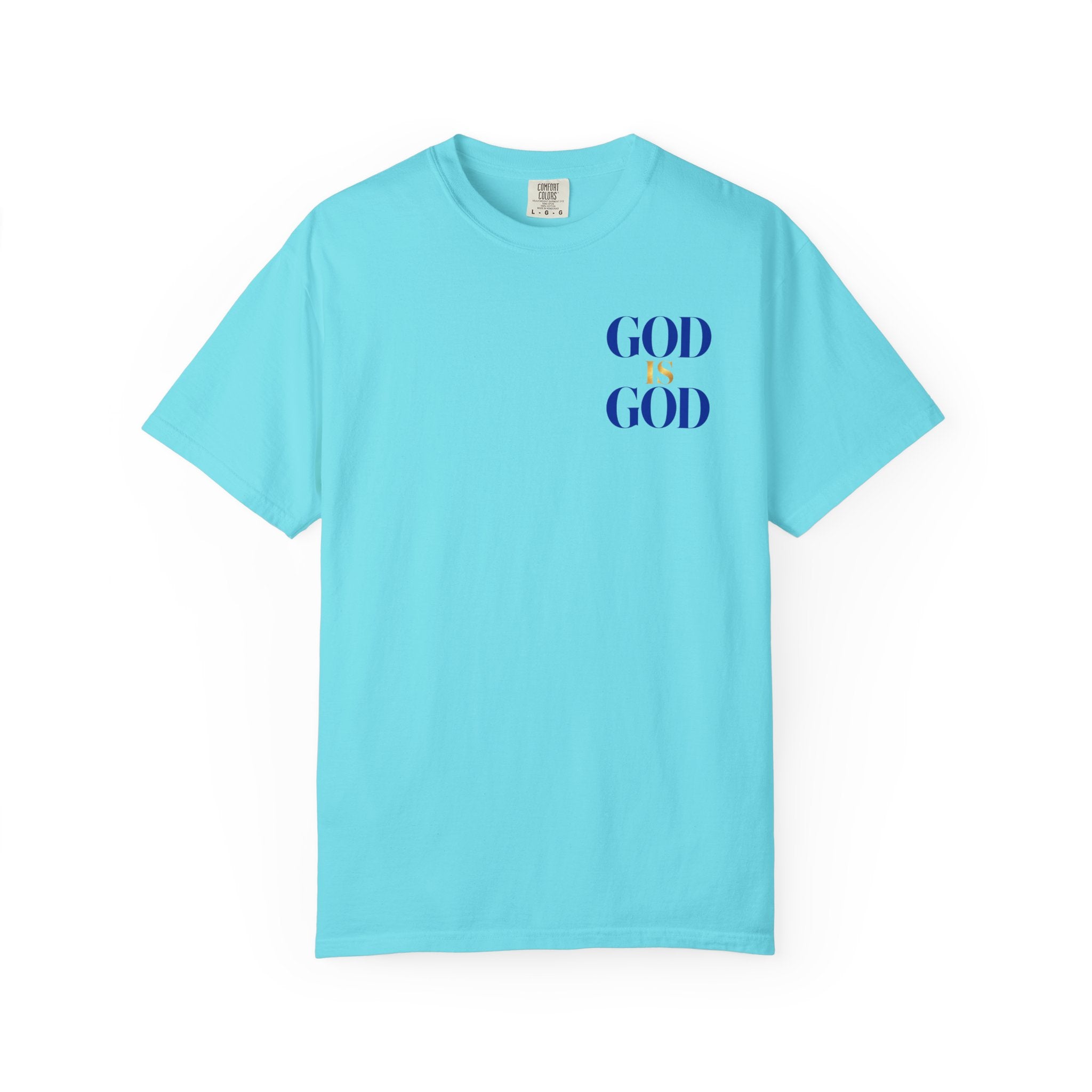 God Is God T-Shirt — Faith Statement Tee