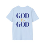God Is God T-Shirt — Faith Inspired Minimalist Christian Tee