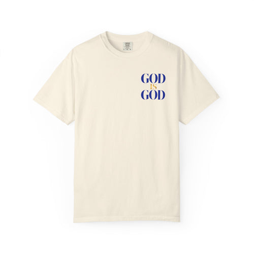 God Is God T-Shirt — Faith Statement Tee