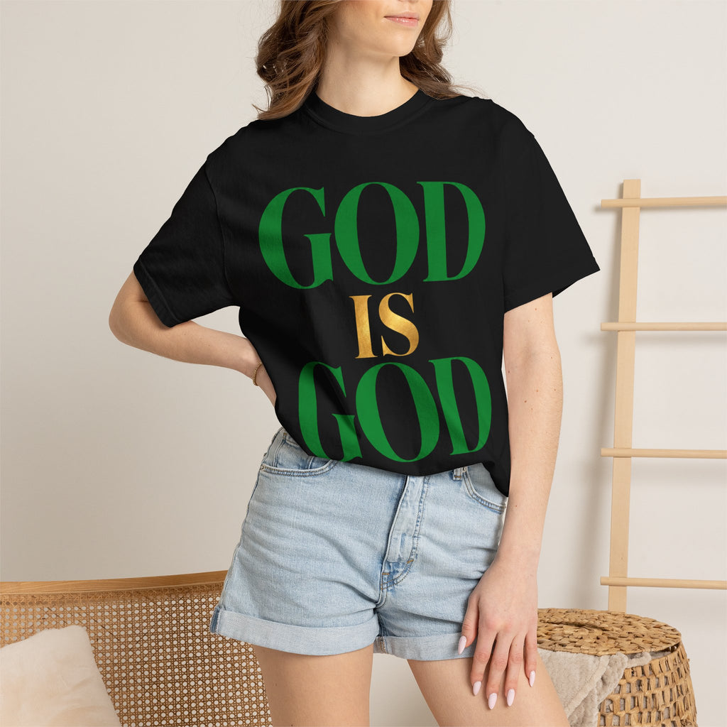 God Is God T-Shirt — Faith Statement Tee