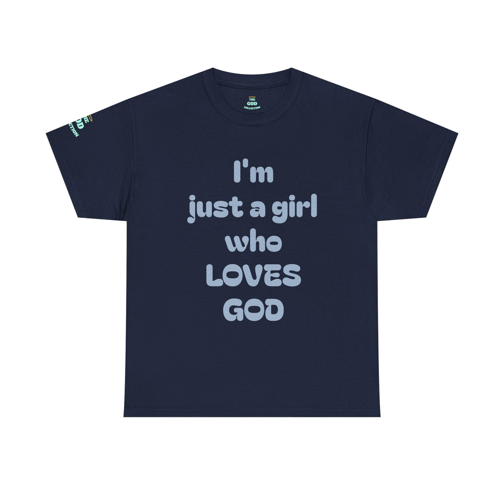 Just a girl who love God Heavy Cotton Tee