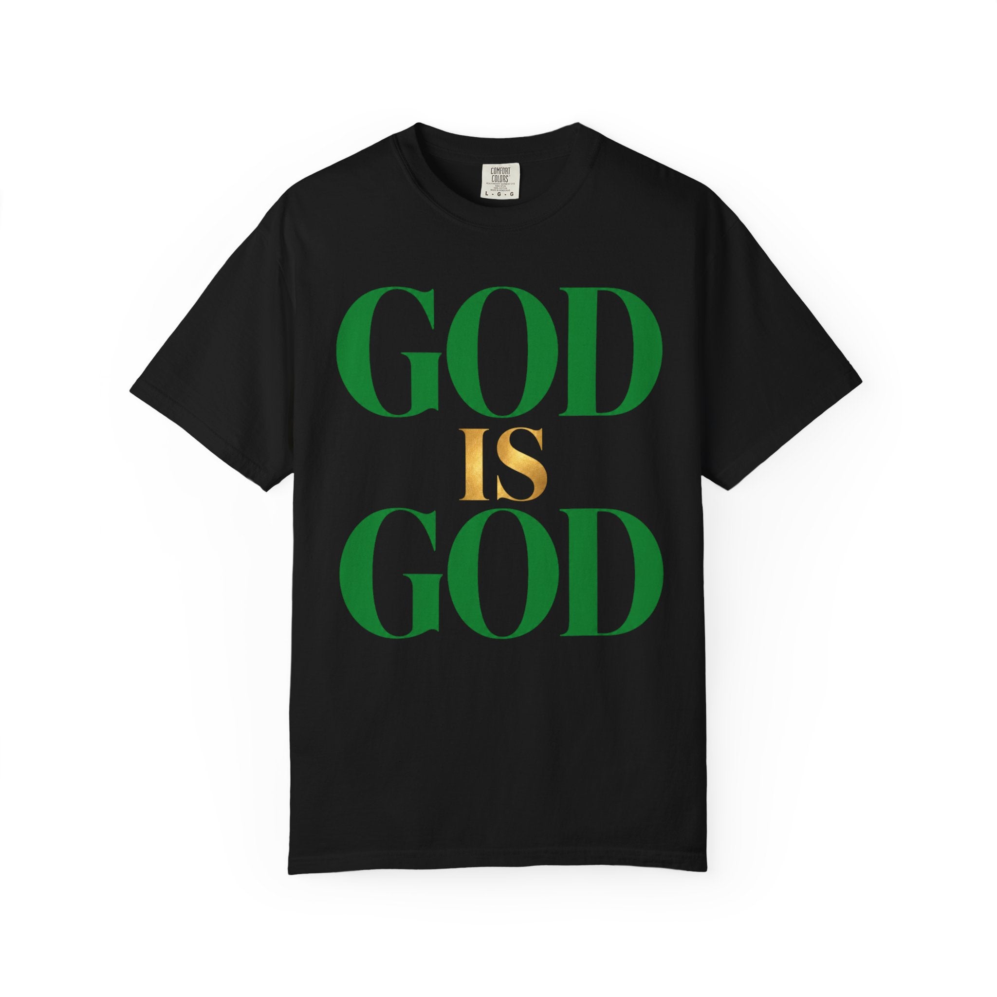 God Is God T-Shirt — Faith Statement Tee