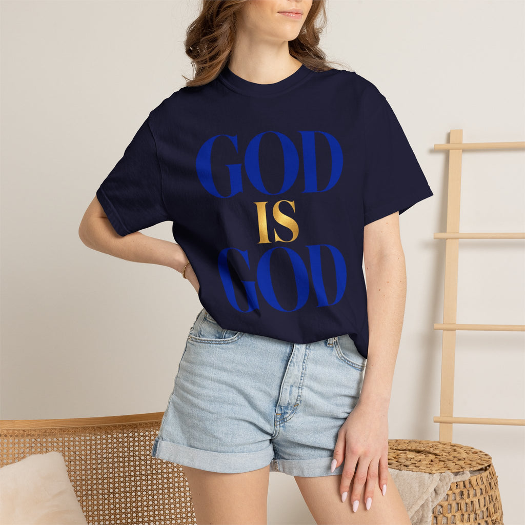God Is God T-Shirt — Faith Statement Tee
