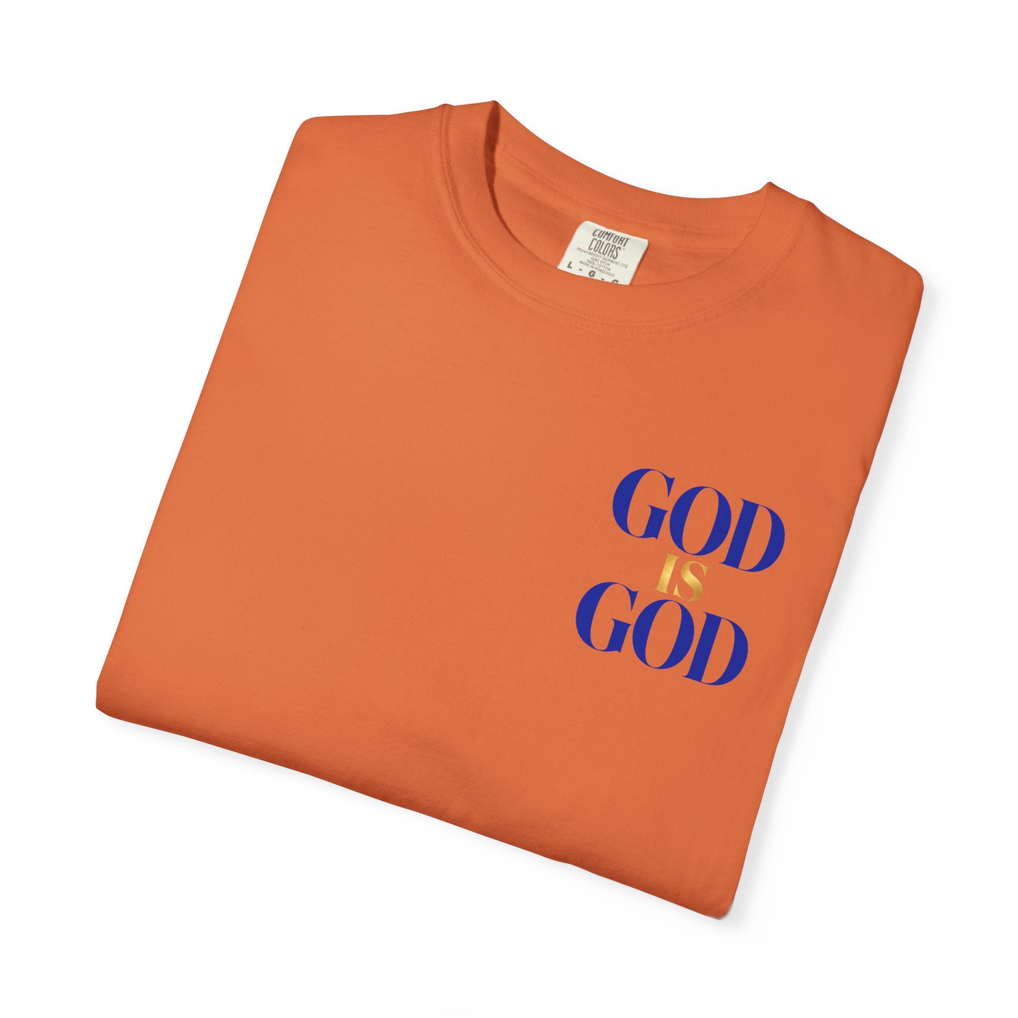 God Is God T-Shirt — Faith Statement Tee