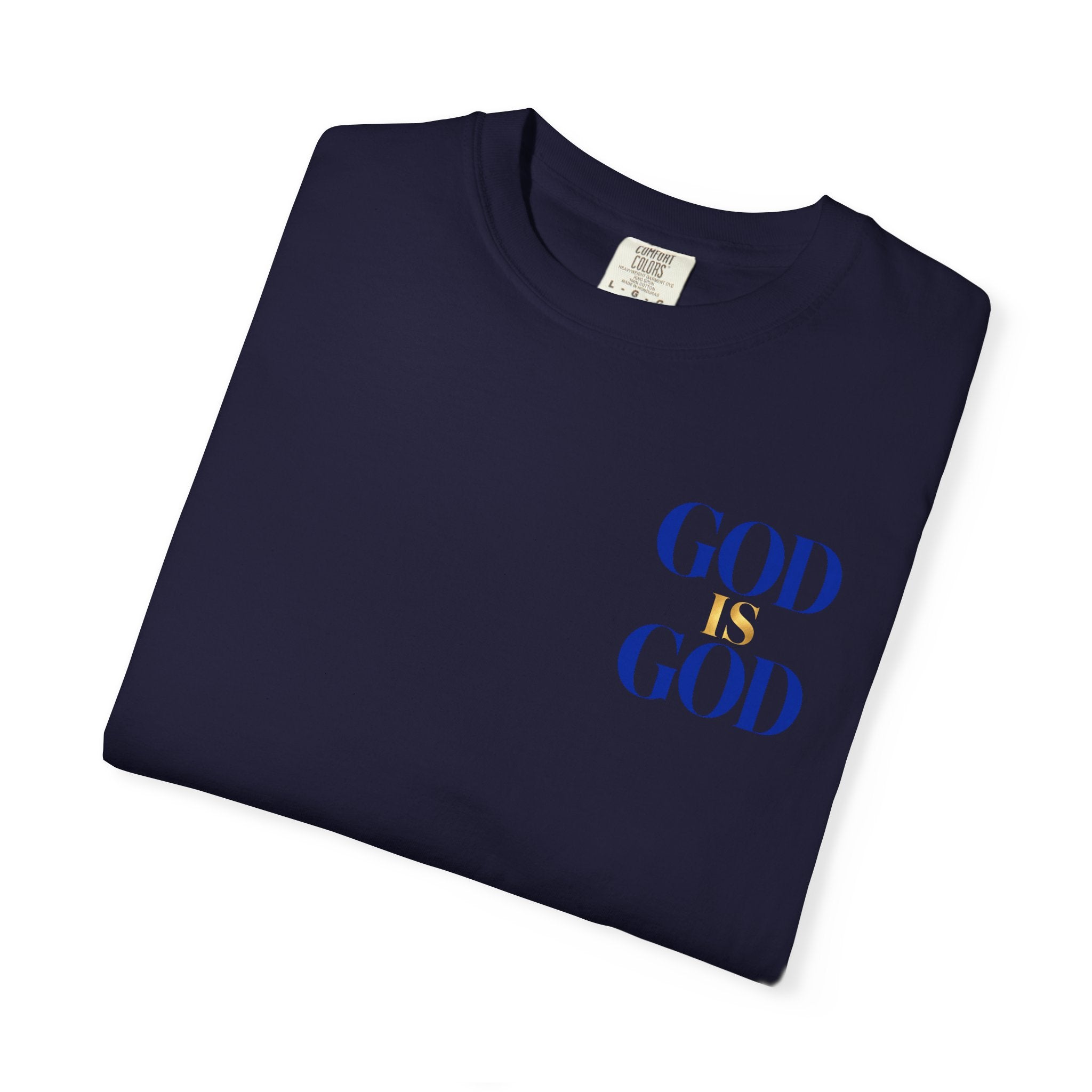 God Is God T-Shirt — Faith Statement Tee