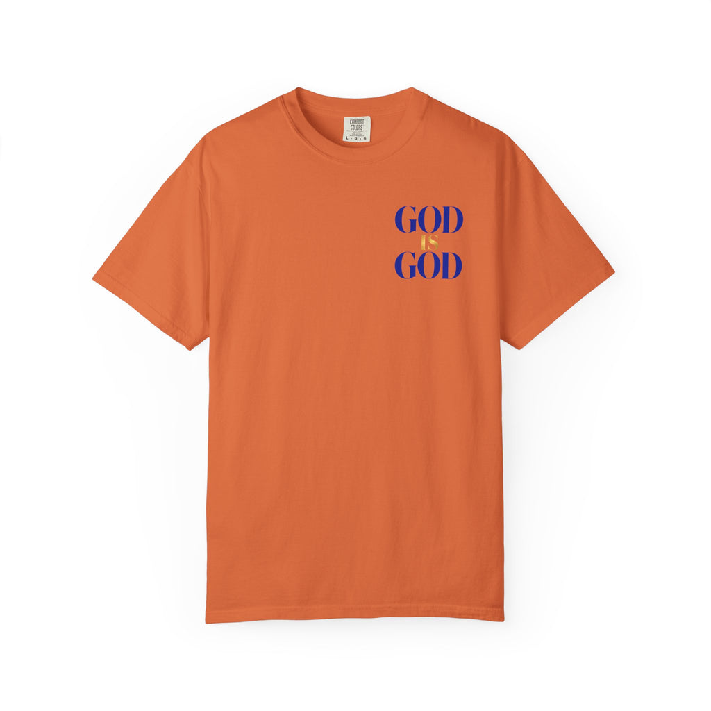 God Is God T-Shirt — Faith Statement Tee